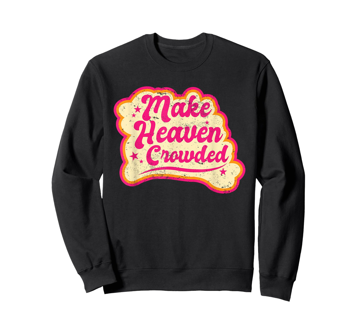 Make Heaven Crowded Bible Scripture Jesus Believer Christian T-Shirt