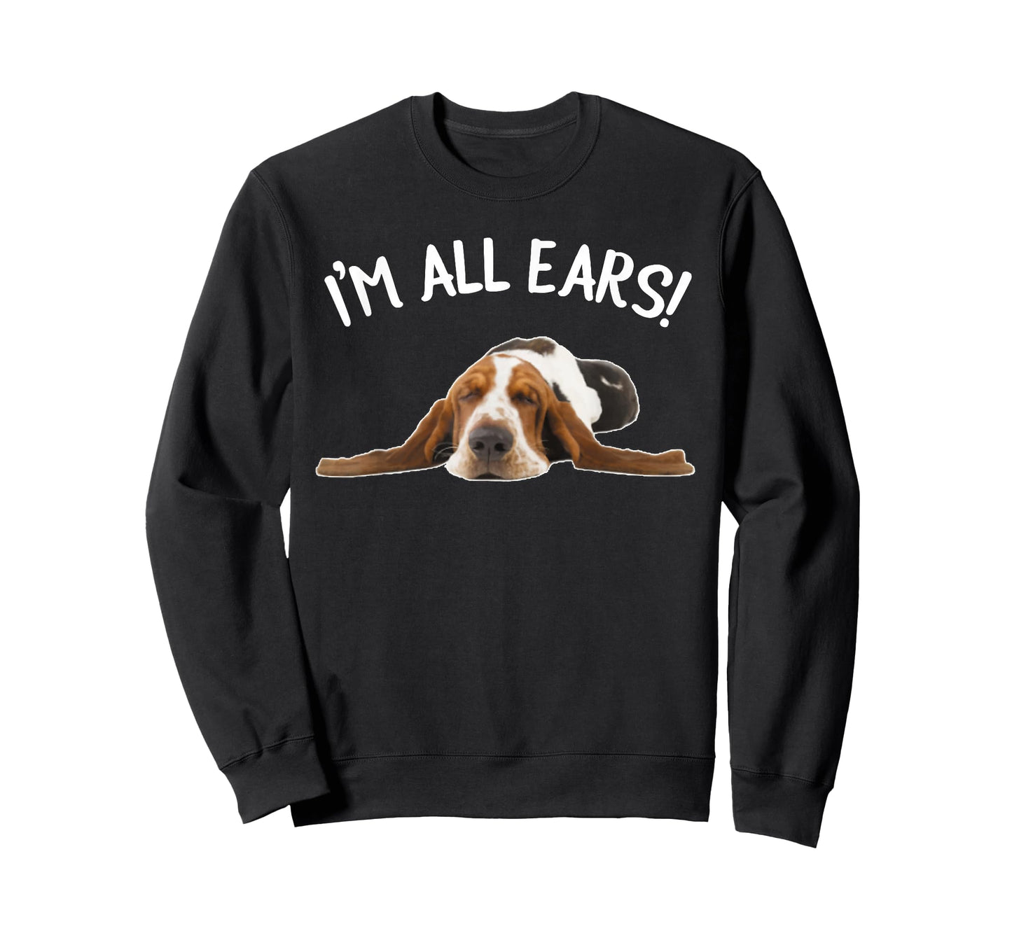 Funny Bassett Hound - I'm All Ears T-Shirt