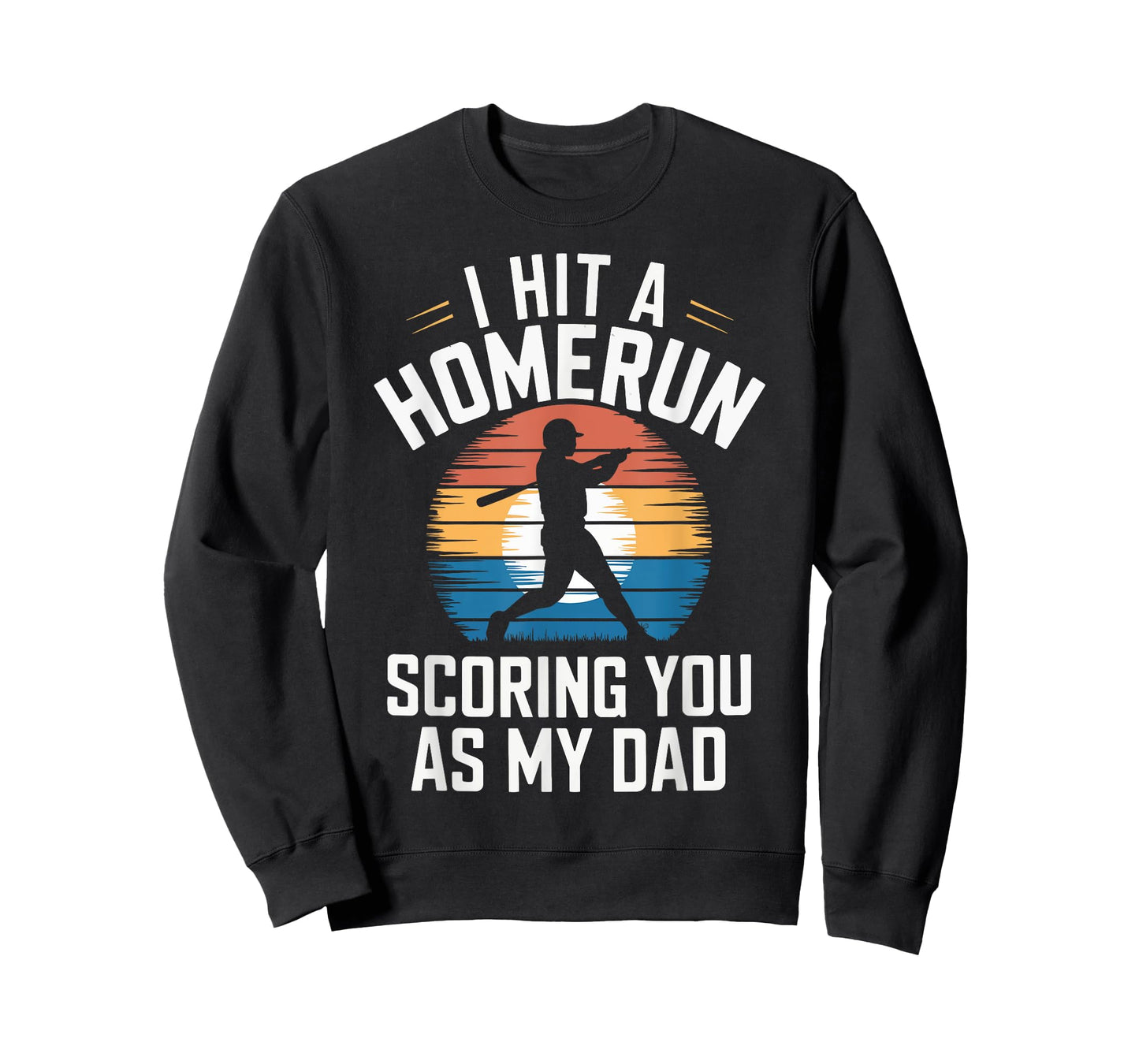 I Hit a Homerun Scoring You Dad Baseball T-Shirt