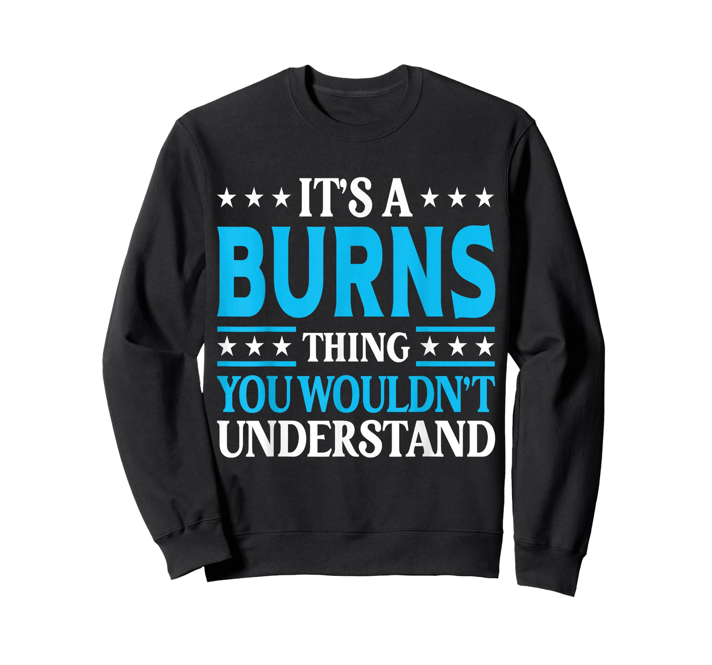 It's A Burns Thing Surname Funny Team Family Last Name Burns T-Shirt