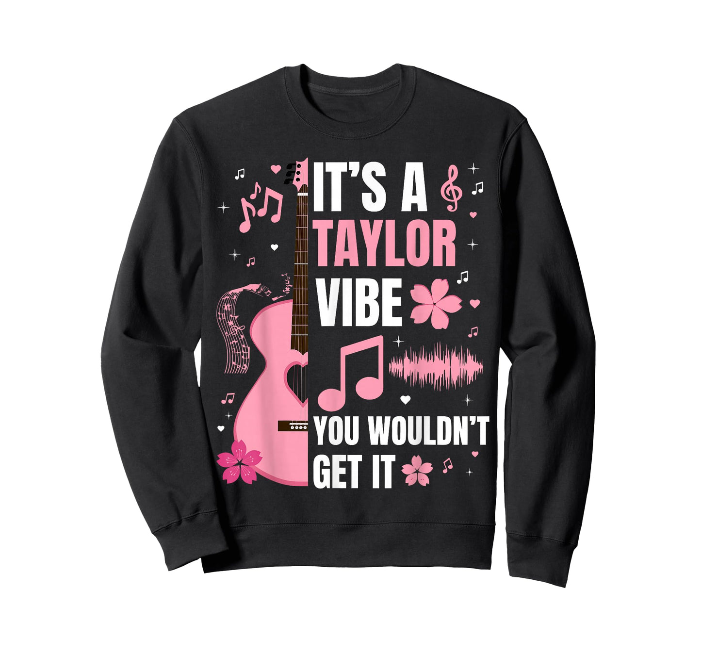 It's A Taylor Vibe You Wouldn't Get It Women Men Kids T-Shirt