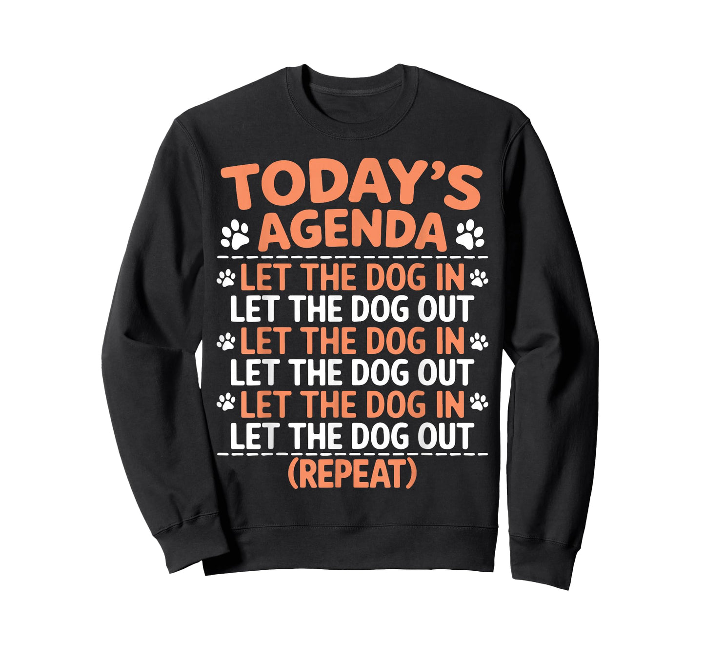 Dogs Today's Agenda Let The Dog In Let The Dog Out Repeat T-Shirt