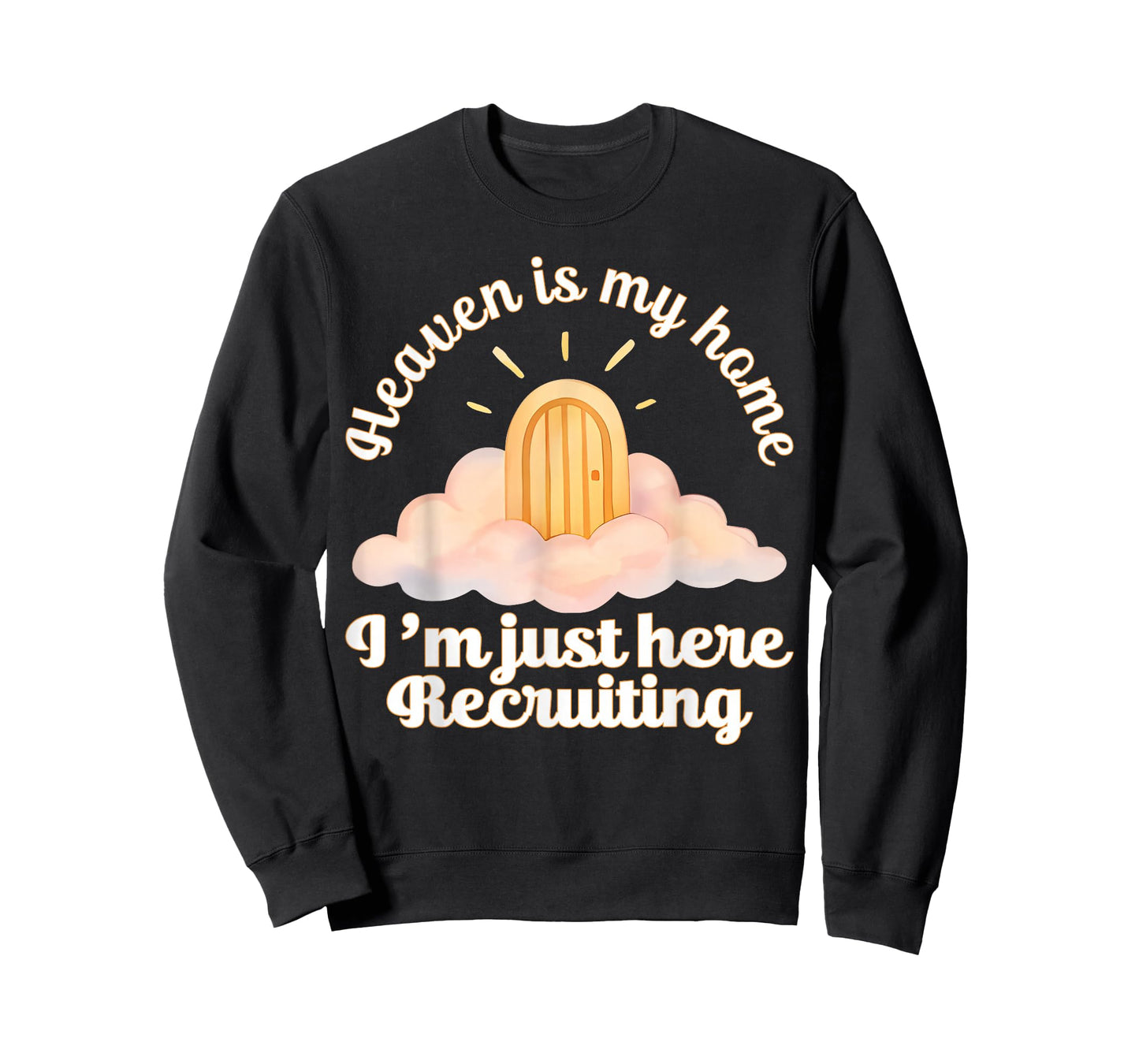 Heaven is My Home Im Just Here Recruiting Funny Christian T-Shirt