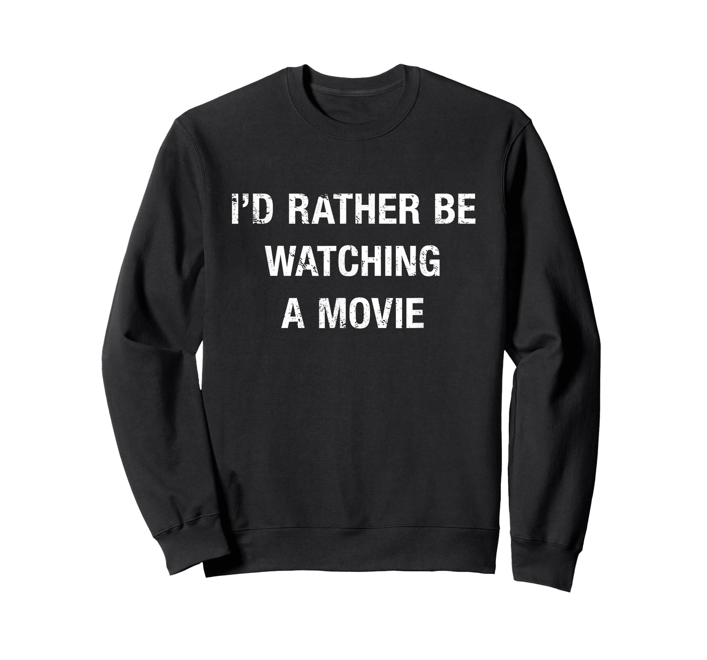 Funny I'd Rather Be Watching A Movie Quote T-Shirt T-Shirt