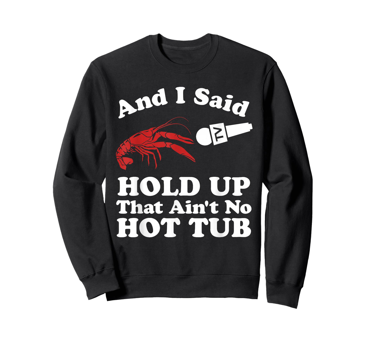 Funny Crawfish That Ain't No Hot Tub Cajun Boil Mardi Gras T-Shirt