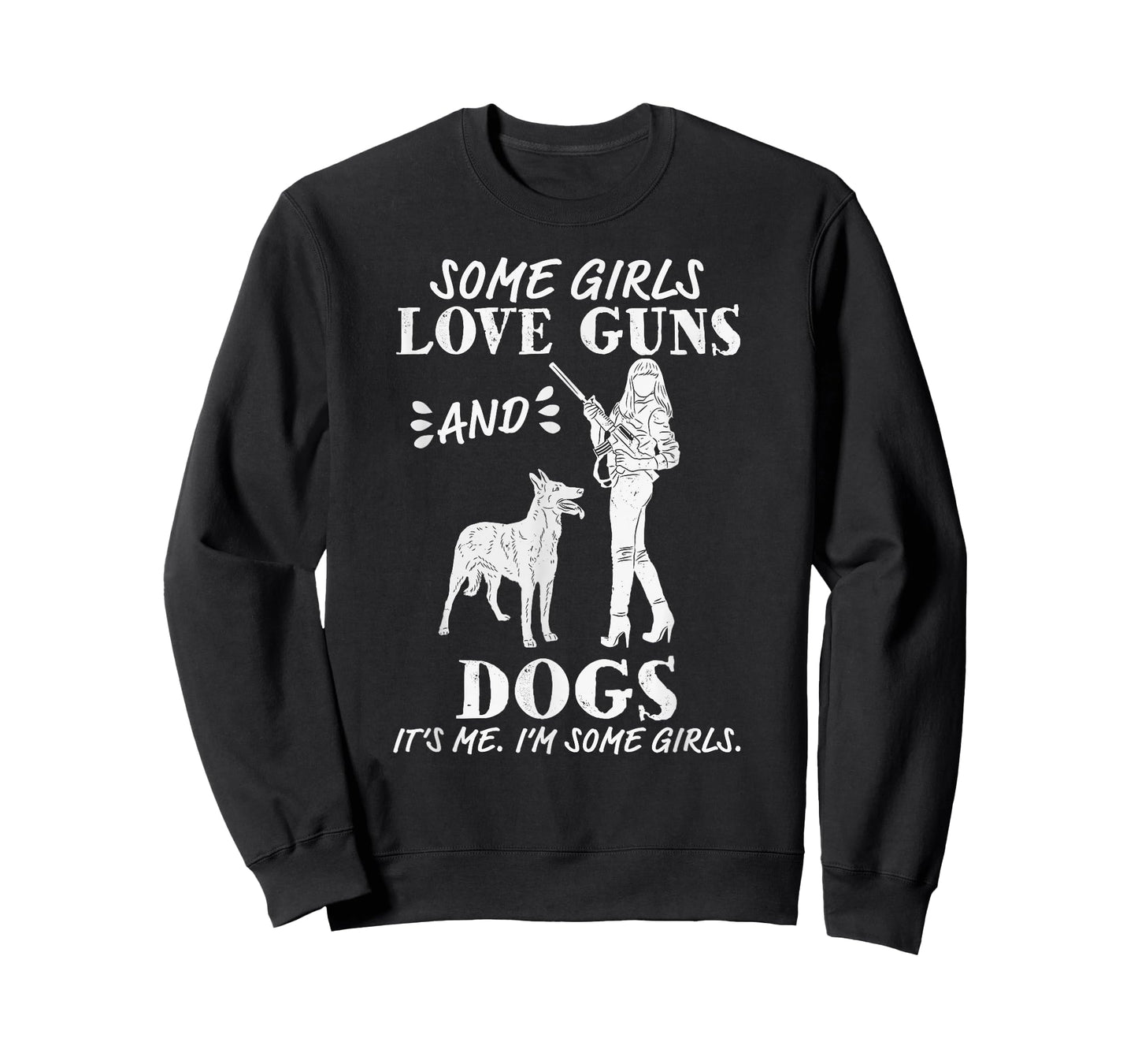 Womens Some Girls Love Guns and Dogs - Funny Female Pro Gun T-Shirt