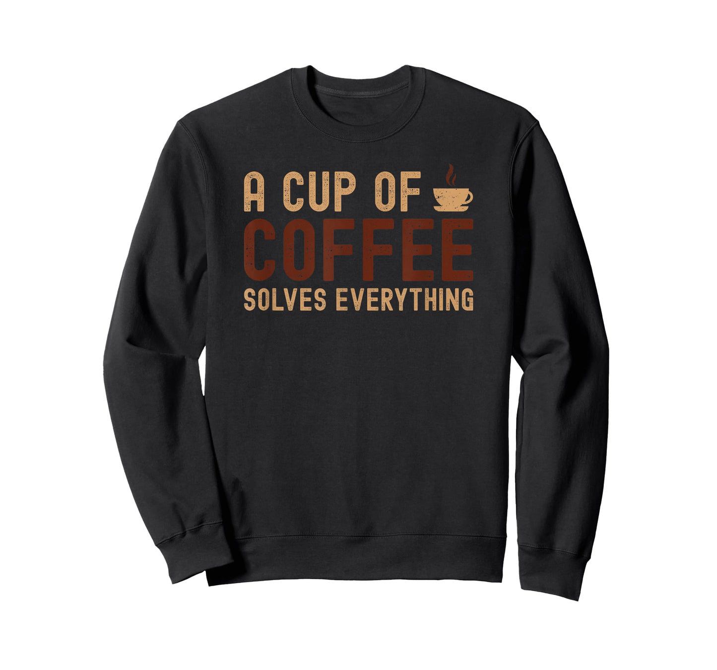A Cup of Coffee Solves Everything Funny Coffee Lover Sayings T-Shirt