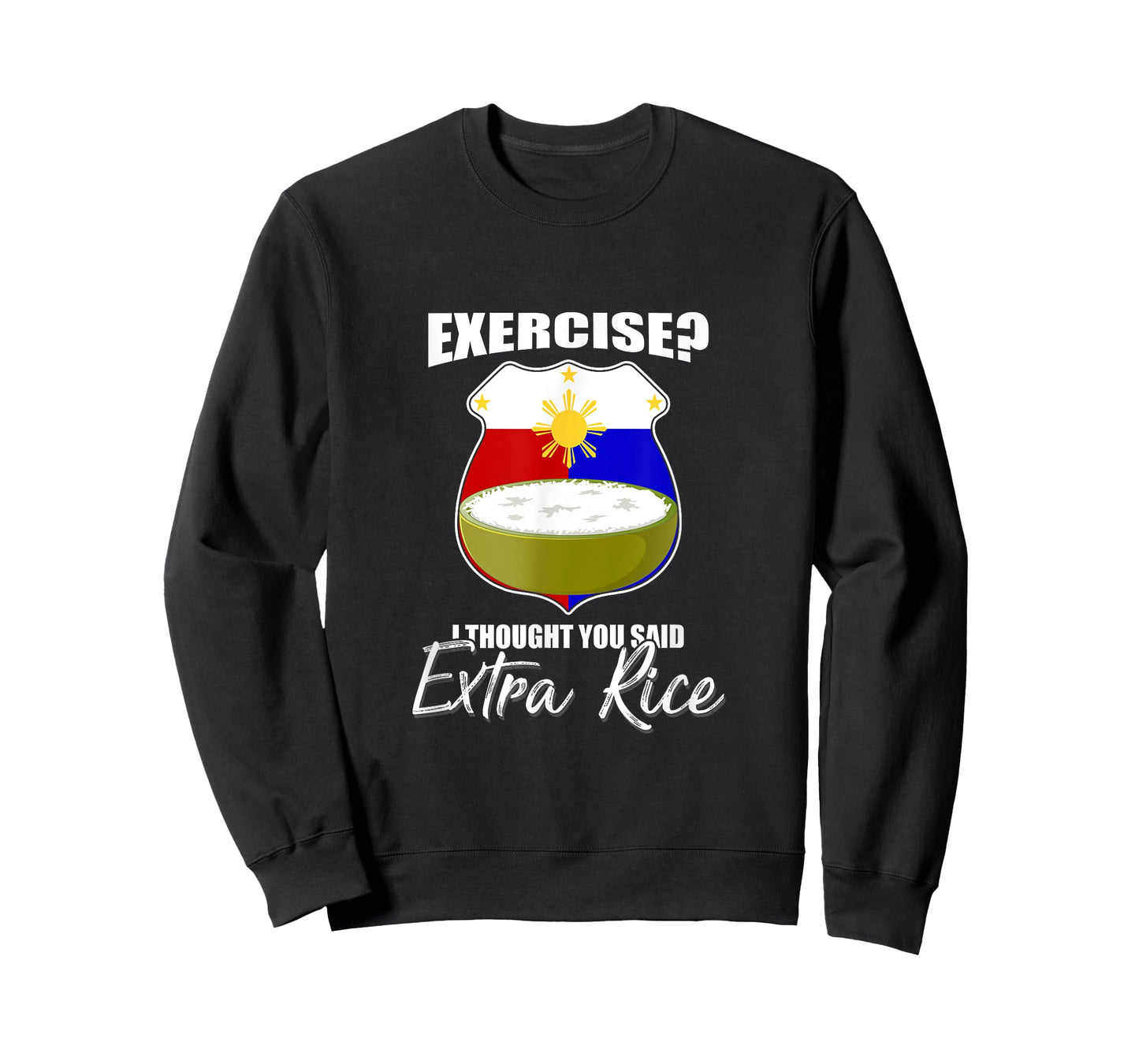 I Thought You Said Extra Rice Philippines T-Shirt