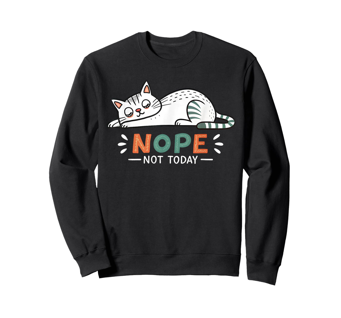 Nope Not Today Funny Lazy Cat Humor Graphic Men Women Girls T-Shirt