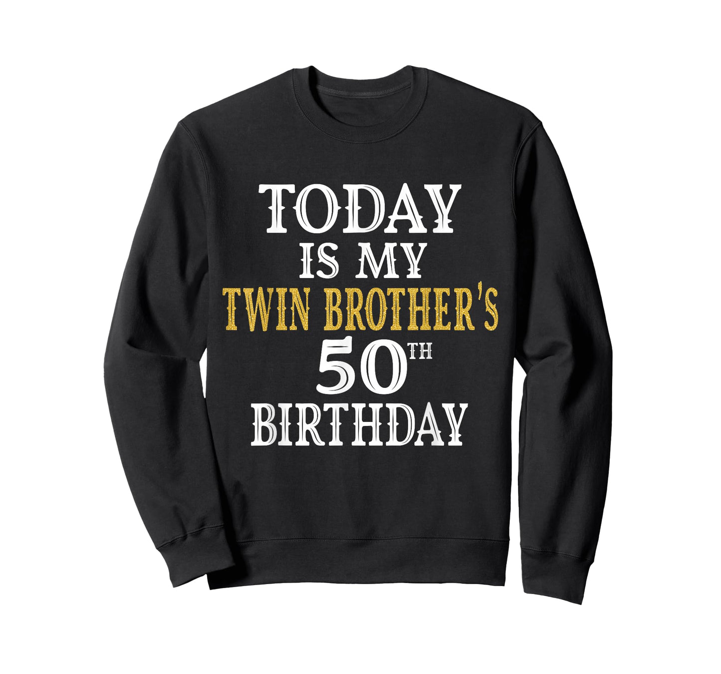 Today Is My Twin Brother's 50th Birthday Party 50 Years Old T-Shirt