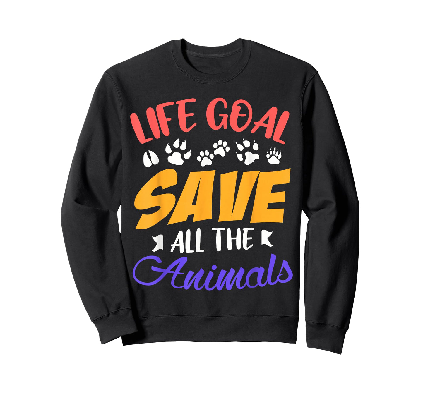 Life goal save all the animals funny Animal rescue T-Shirt