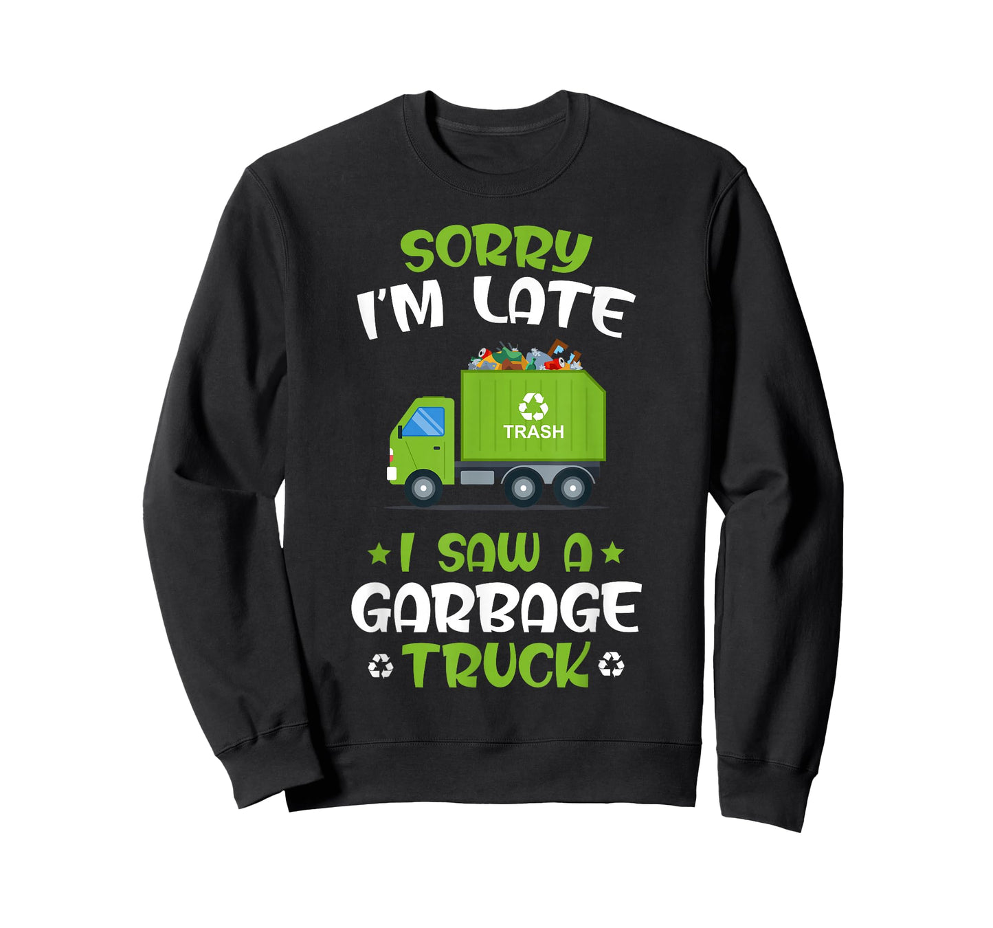 KIDS Sorry I'm late I Saw A Garbage Truck, Recycling Garbage T-Shirt