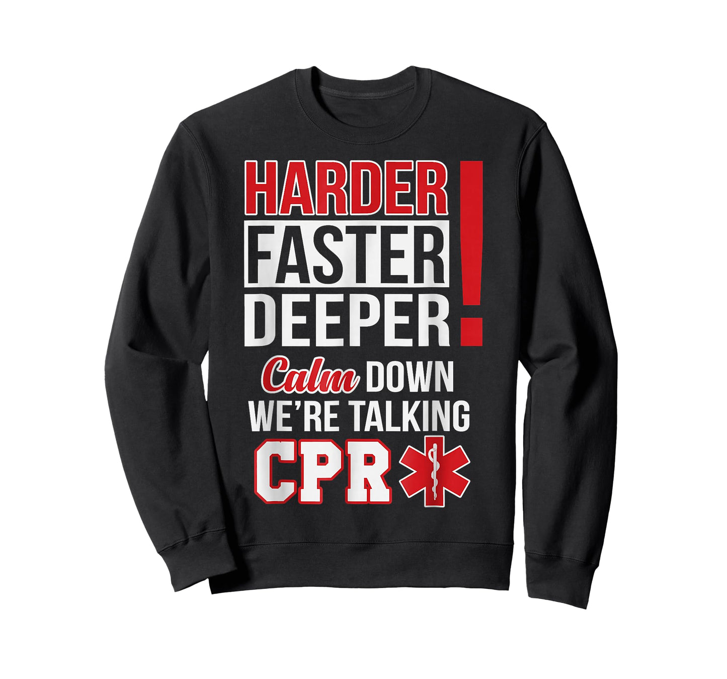 EMS Harder Faster Deeper CPR EMT Medic Nurse T-Shirt