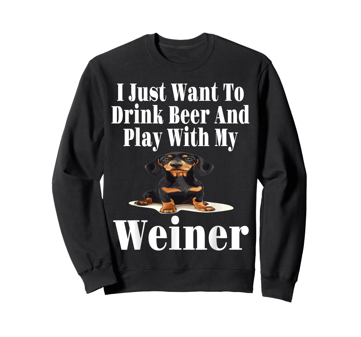Funny I Just Want To Drink Beer And Play With My Weiner T-Shirt