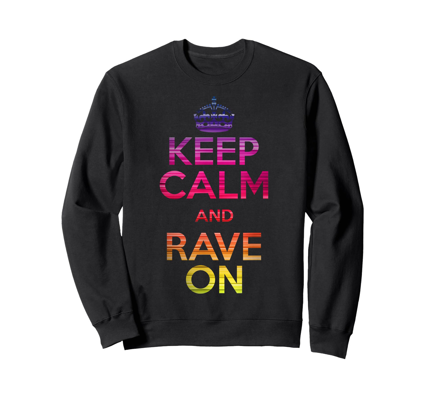 Keep Calm and Rave On EDM T-Shirt T-Shirt