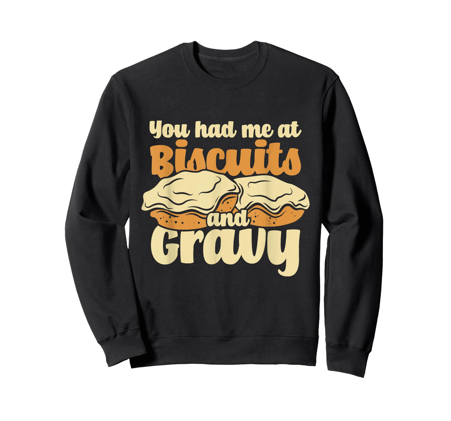 You Had Me At Biscuits & Gravy - Breakfast Country Food T-Shirt