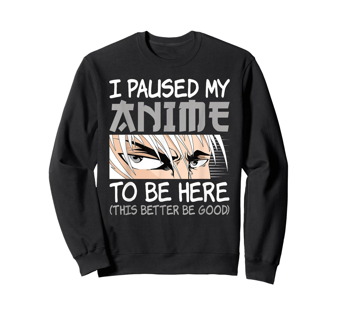 I Paused My Anime To Be Here Funny Japanese Otaku Men Boys T-Shirt