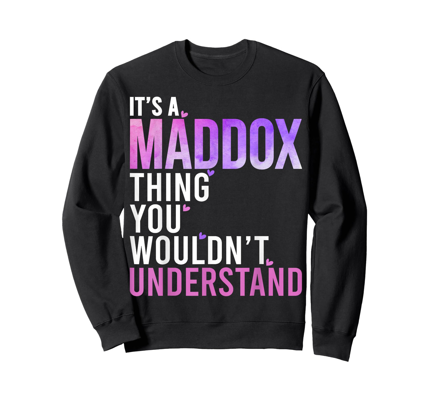 It's A Maddox Thing You Wouldn't Understand Maddox T-Shirt