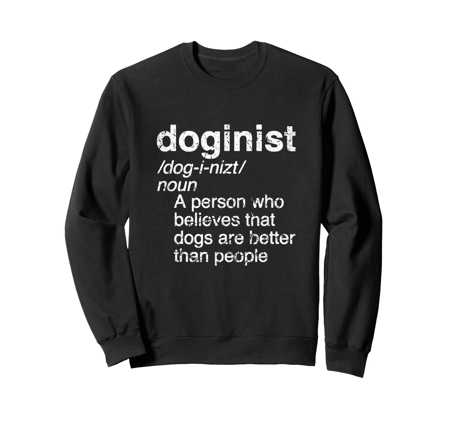 Definition Doginist: Dogs are better than people, Funny DOG T-Shirt