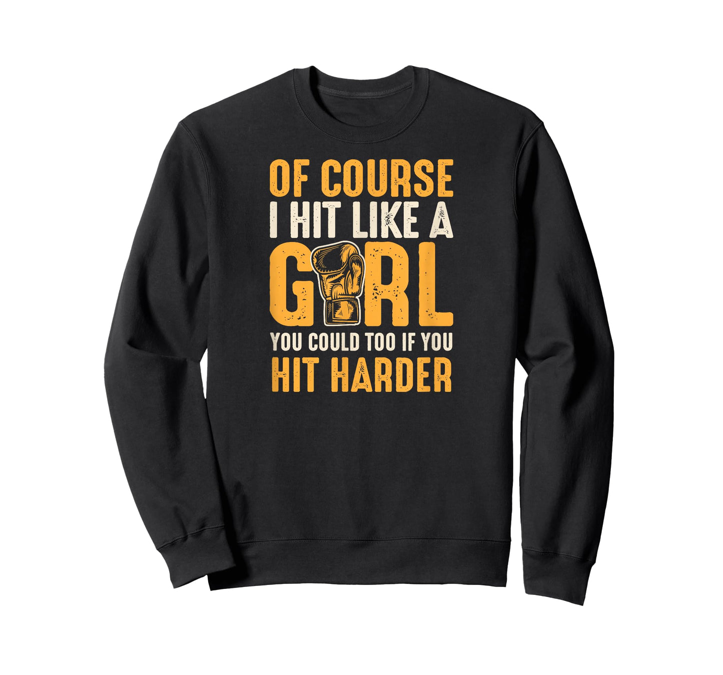 Of Course I Hit Like A Girl You Could Too If You Hit Harder T-Shirt