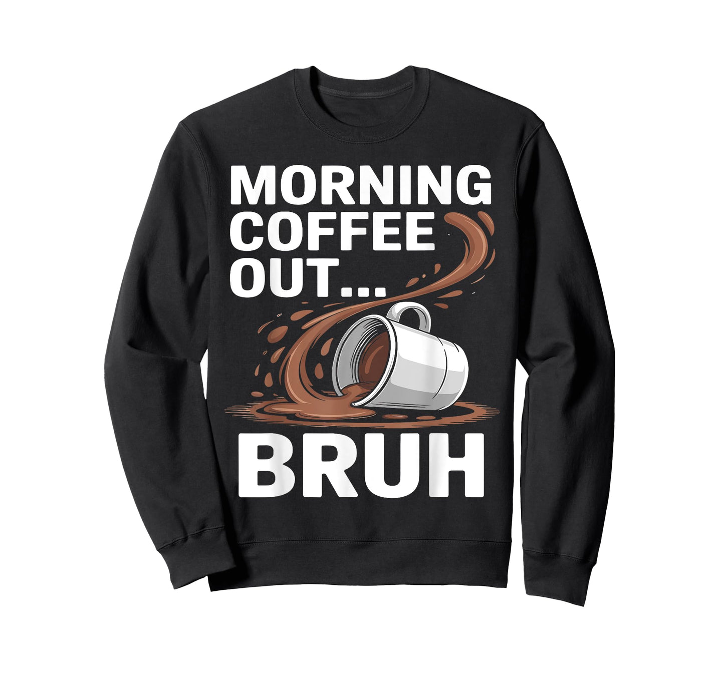 Morning Coffee Out... Bruh | Funny Vintage Coffe Out T-Shirt