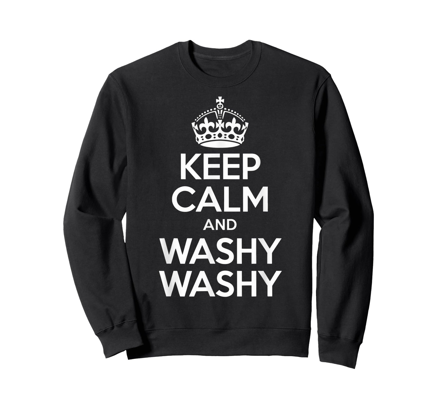 Keep Calm And Washy Washy Funny Hand Hygiene Crown Humor T-Shirt