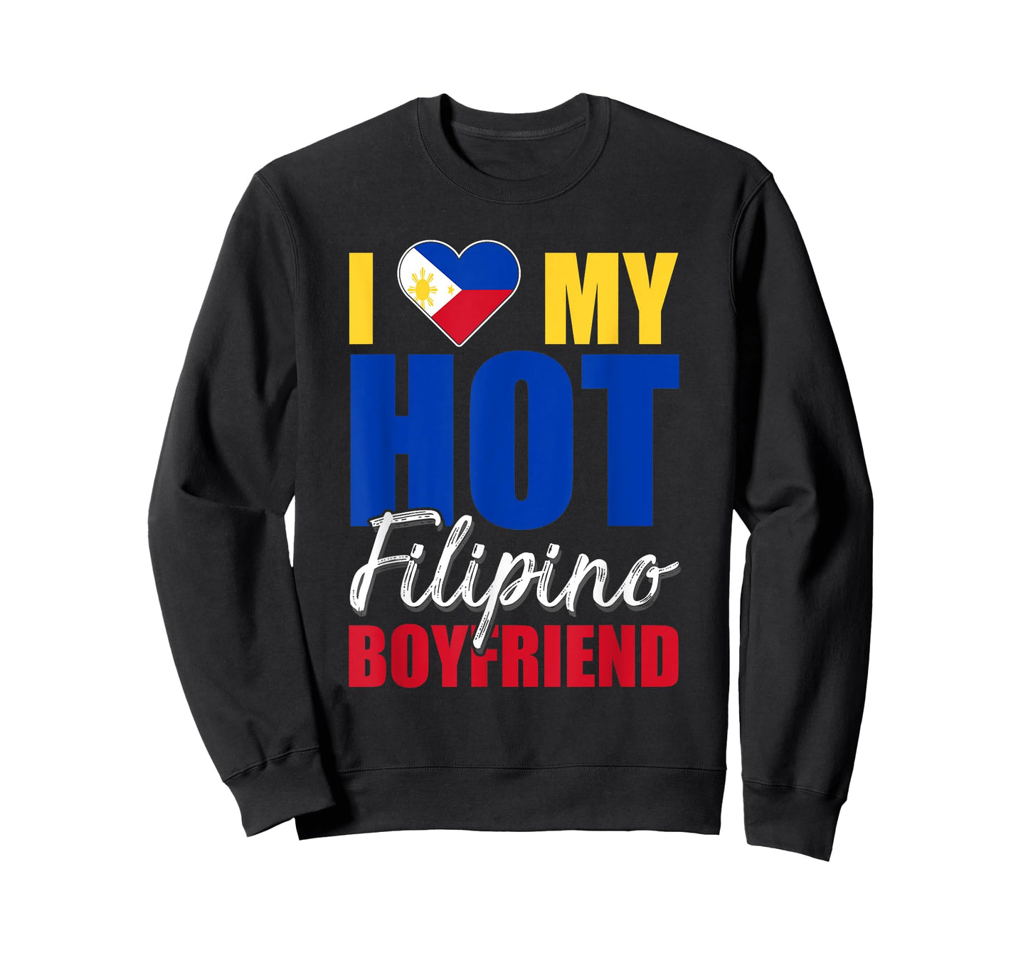 Funny I Love My Hot Filipino Boyfriend Philippines T-Shirt