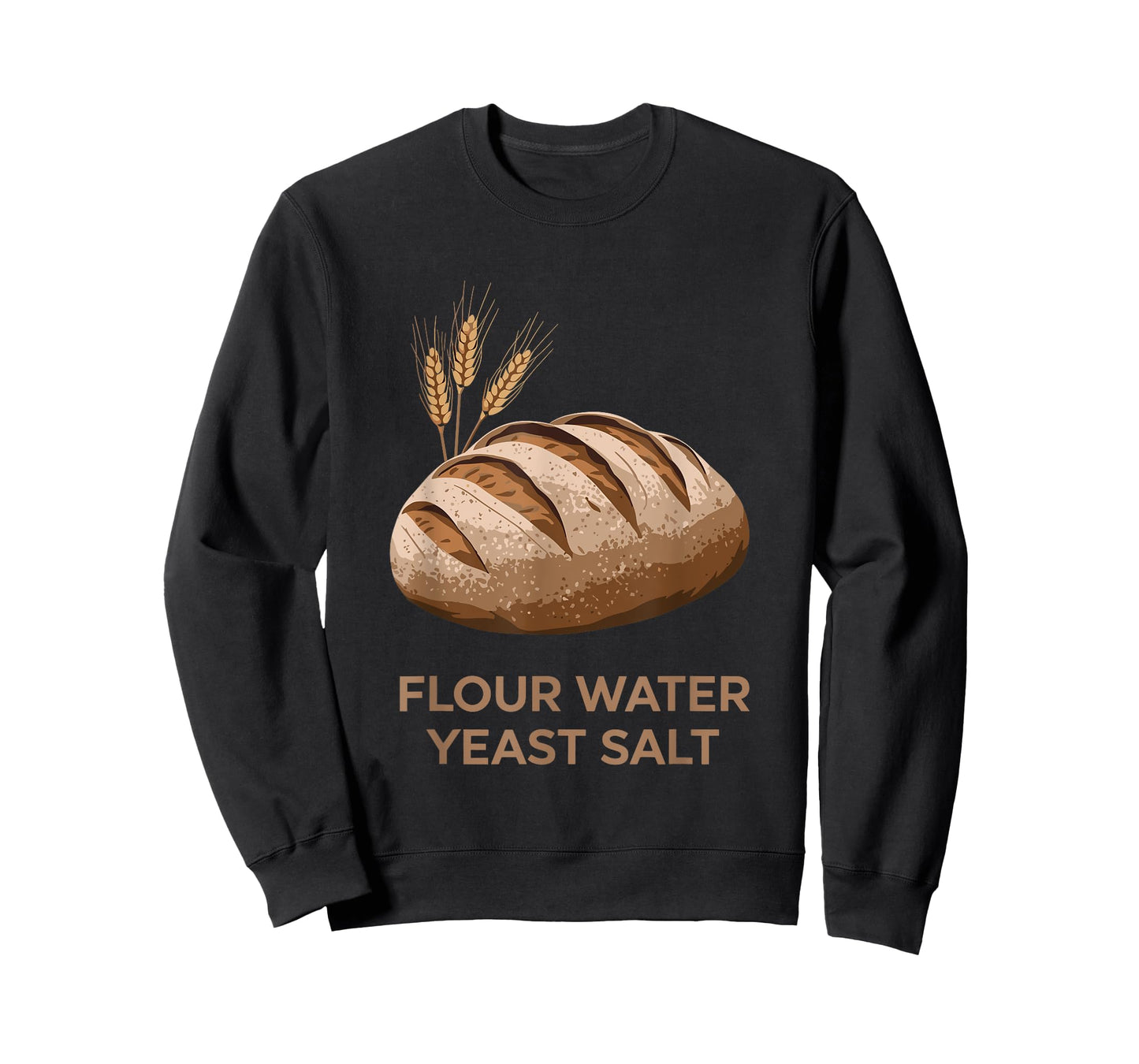 Flour Water Yeast Salt, Sourdough Starter Baker Breadmaker T-Shirt