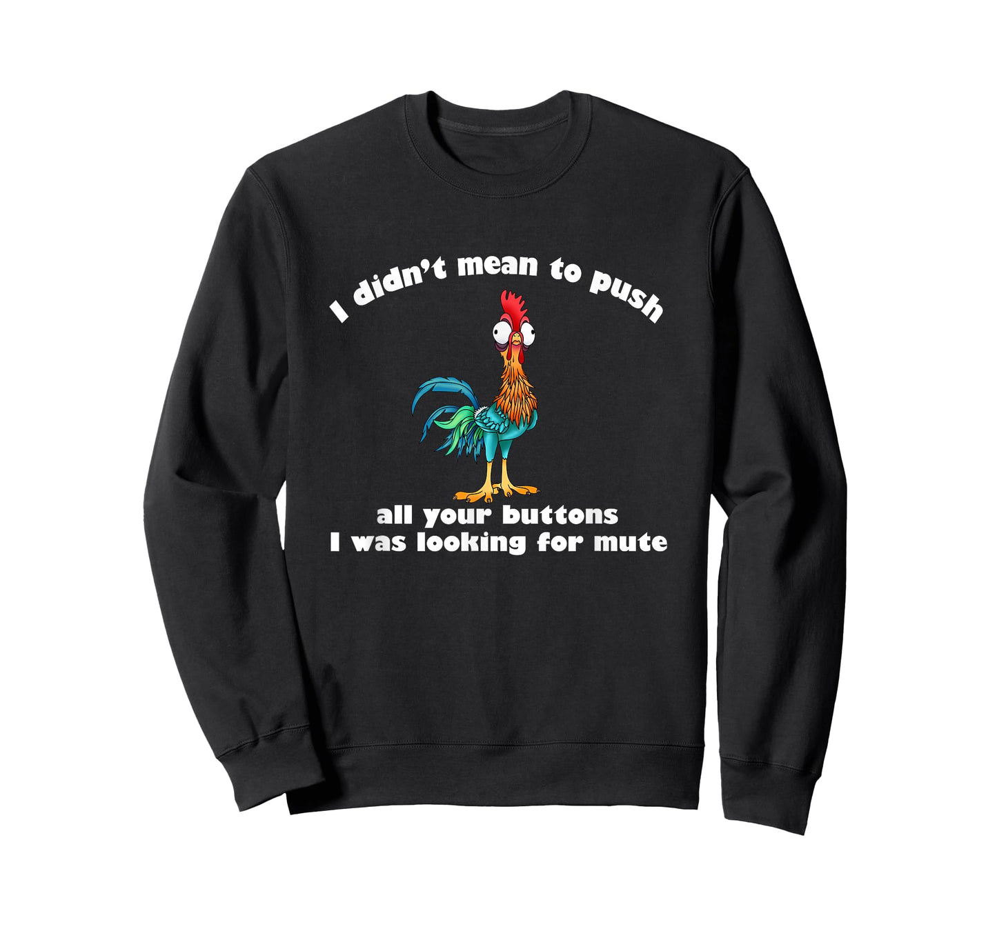 I Didn’t Mean To Push All Your Buttons T-Shirt