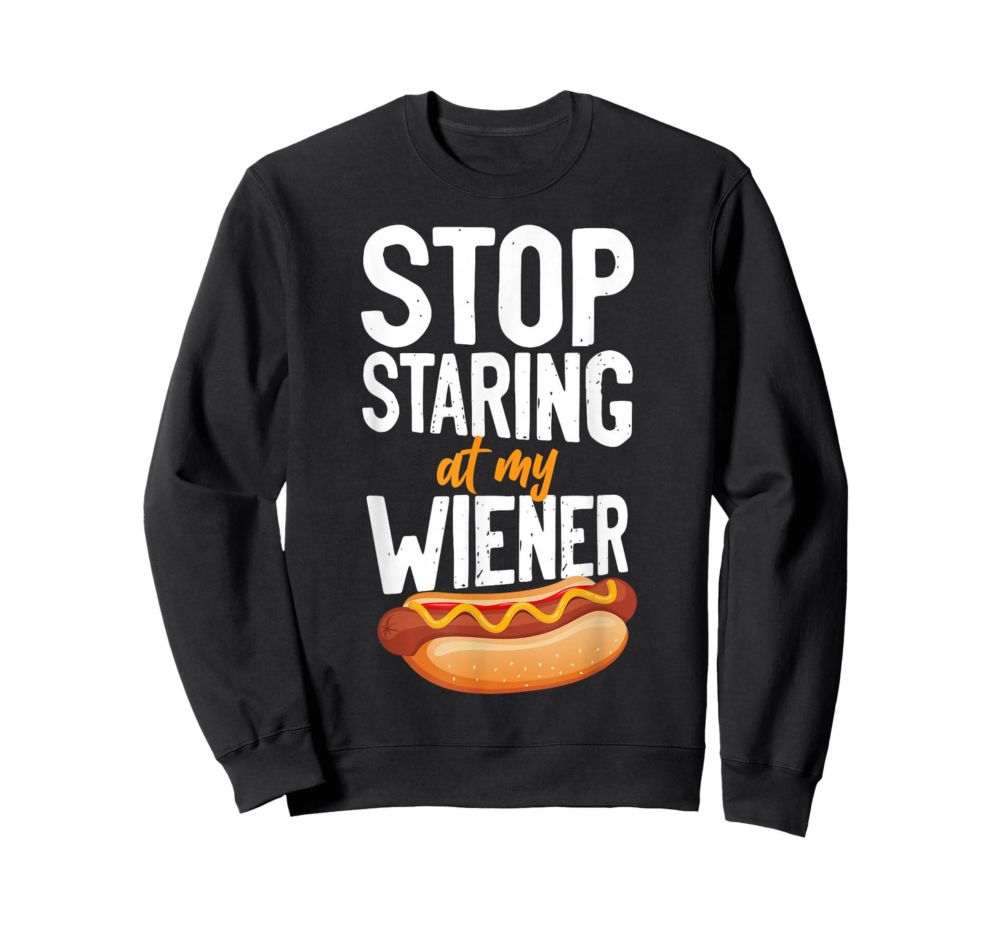 Hot Dog Adult Humor Pun Naughty Stop Staring At My Wiener! T-Shirt