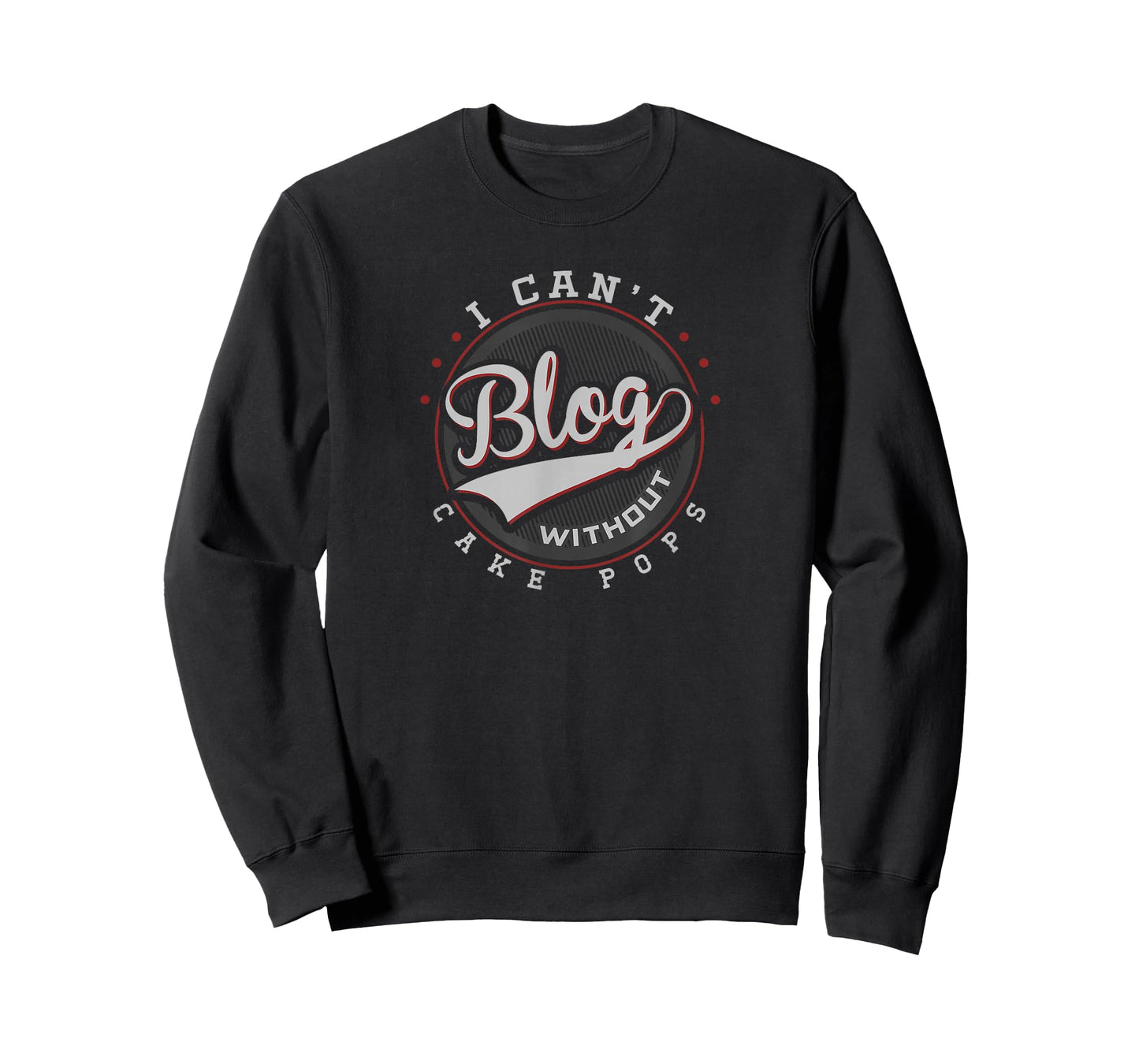 I Can’t Blog Without Cake Pops Funny Blogging Quotes T-Shirt