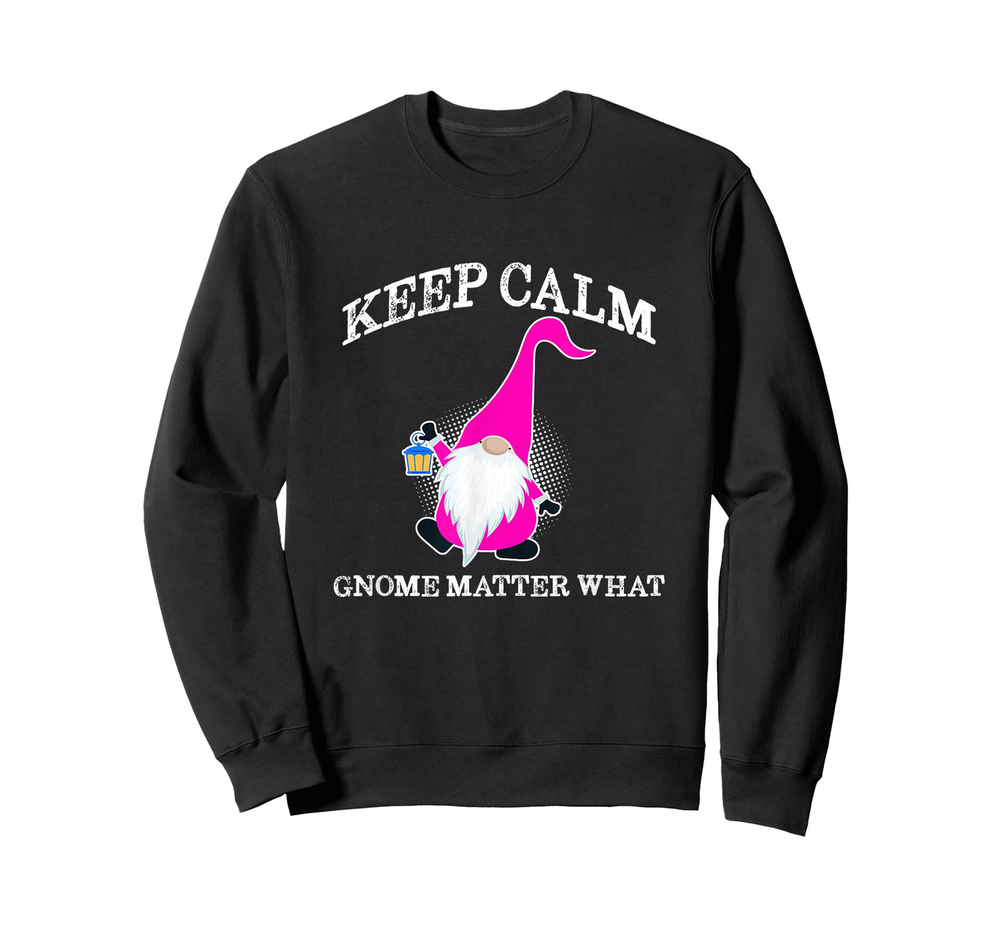 Keep Calm Gnome Matter What - Funny Gnome T-Shirt