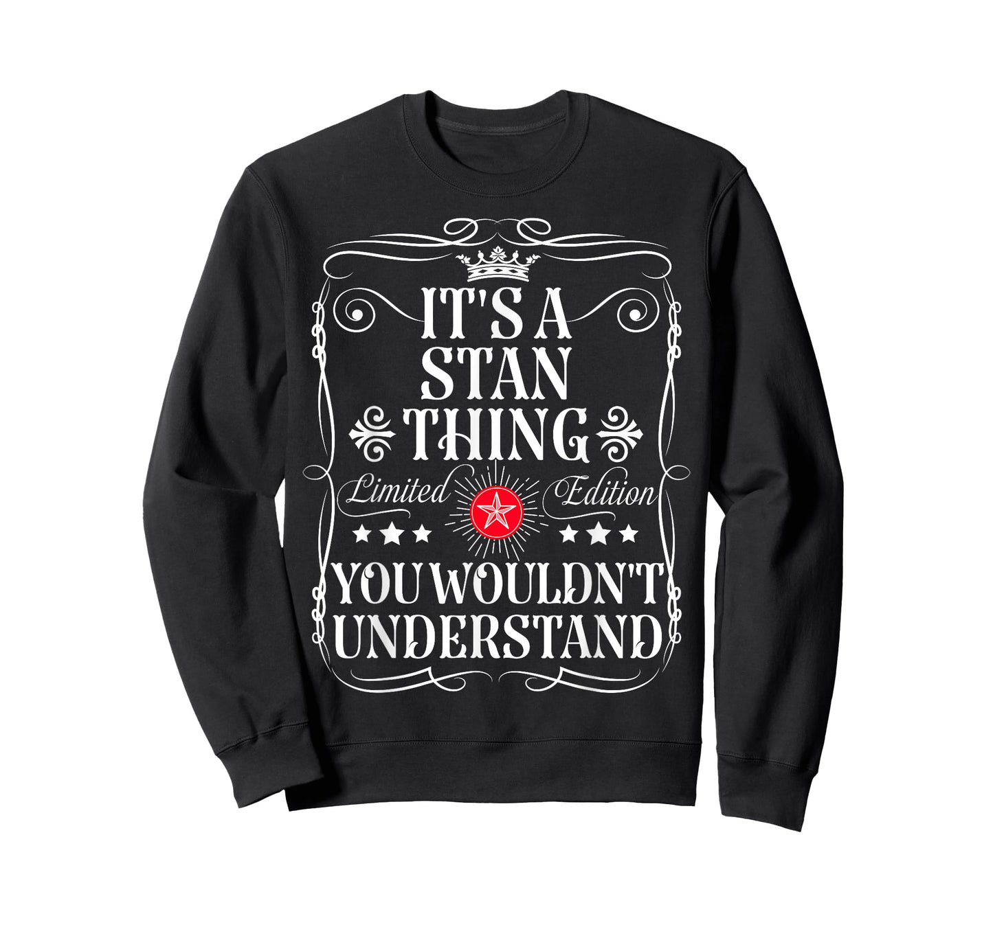 Stan Name Its A Stan Thing You Wouldn't Understand T-Shirt