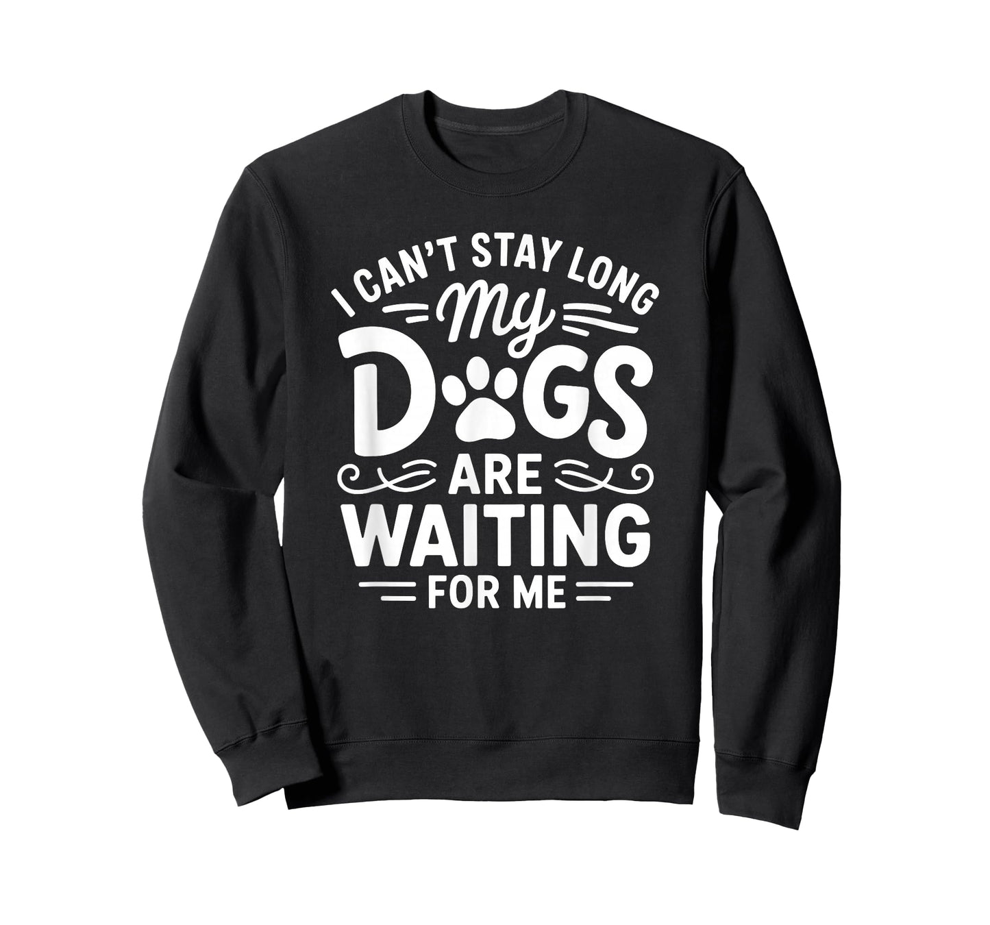 Can't Stay My are Dogs Waiting Funny Dog Mom Pet Lover Gift T-Shirt