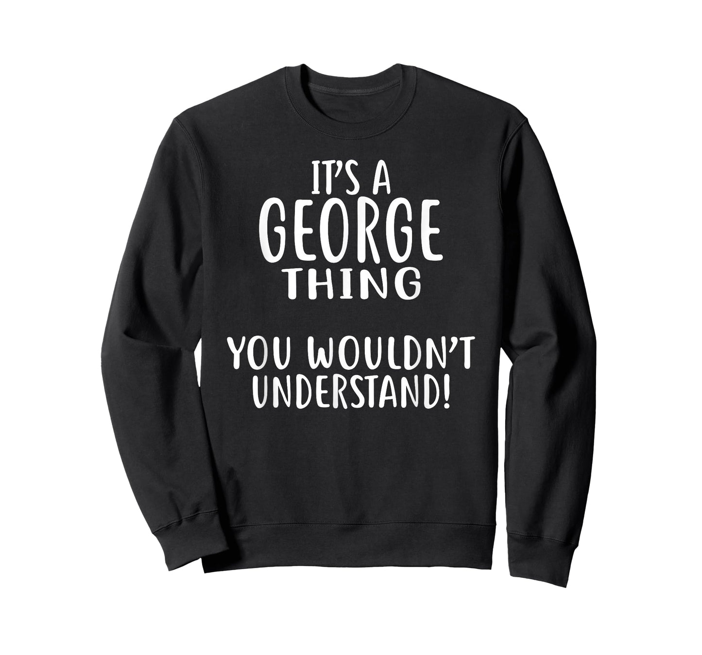 It's A GEORGE Thing, You Wouldn't Understand! T-Shirt GEORGE T-Shirt