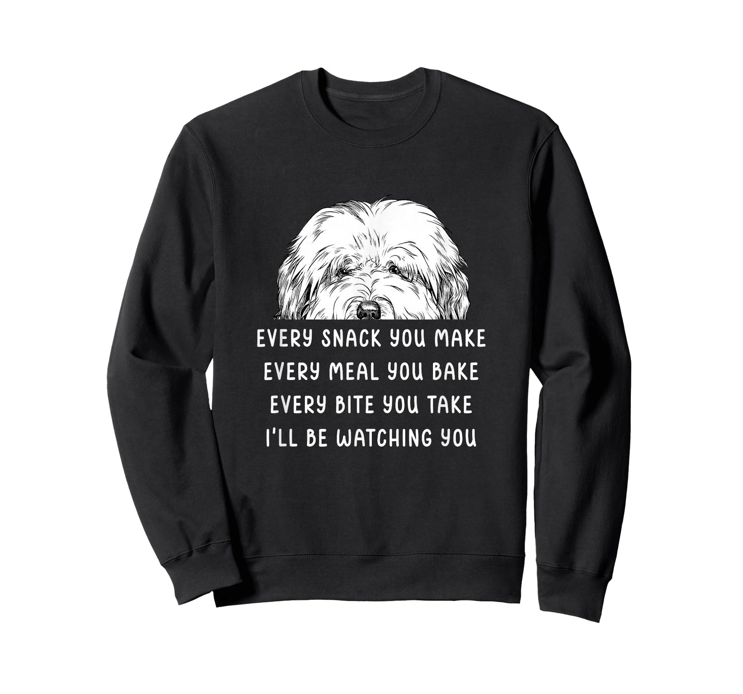 Every snack you make Old English Sheepdog Bobtail Dog T-Shirt