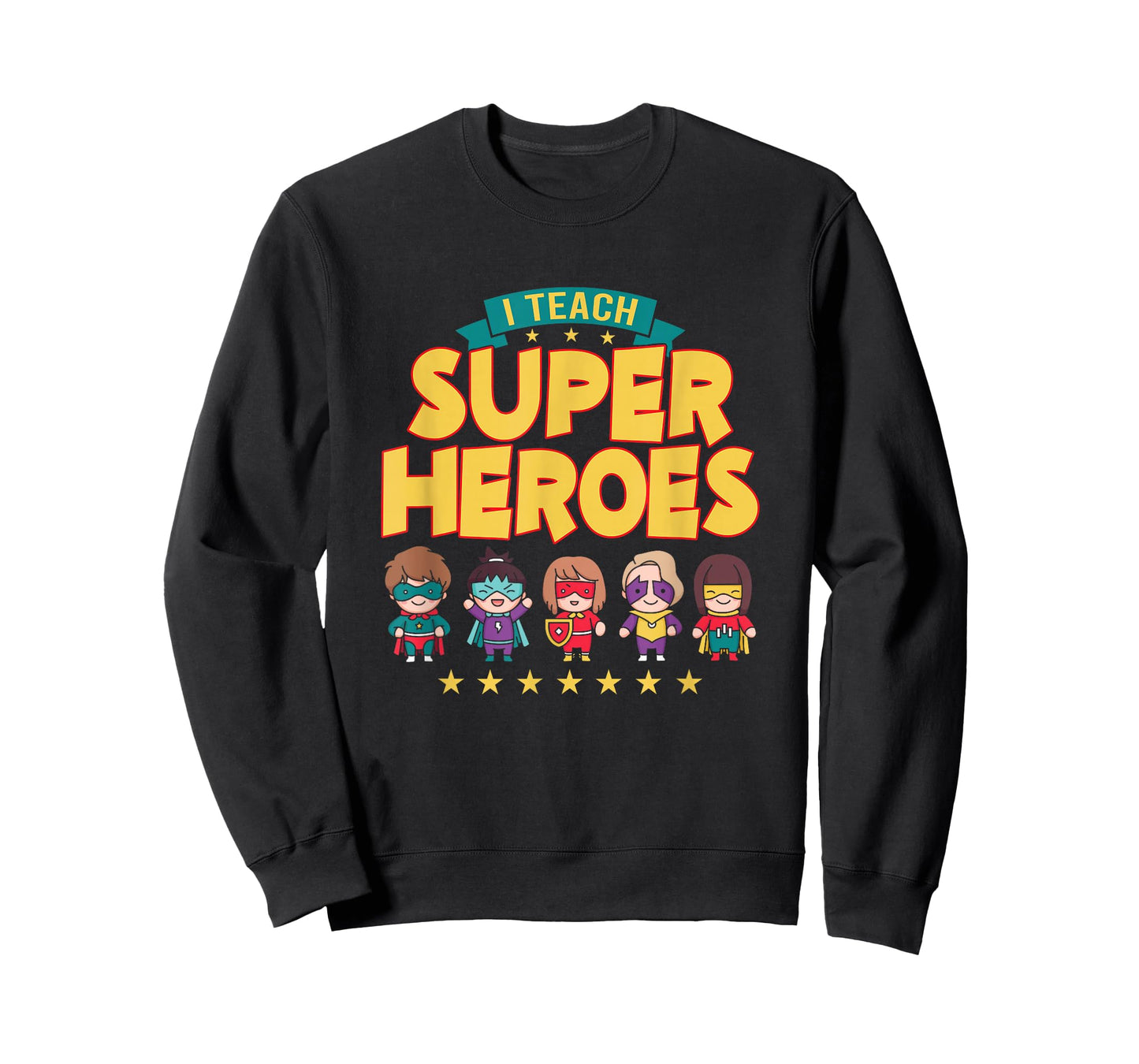 I Teach Superheroes School Tutor Educator Instructor T-Shirt
