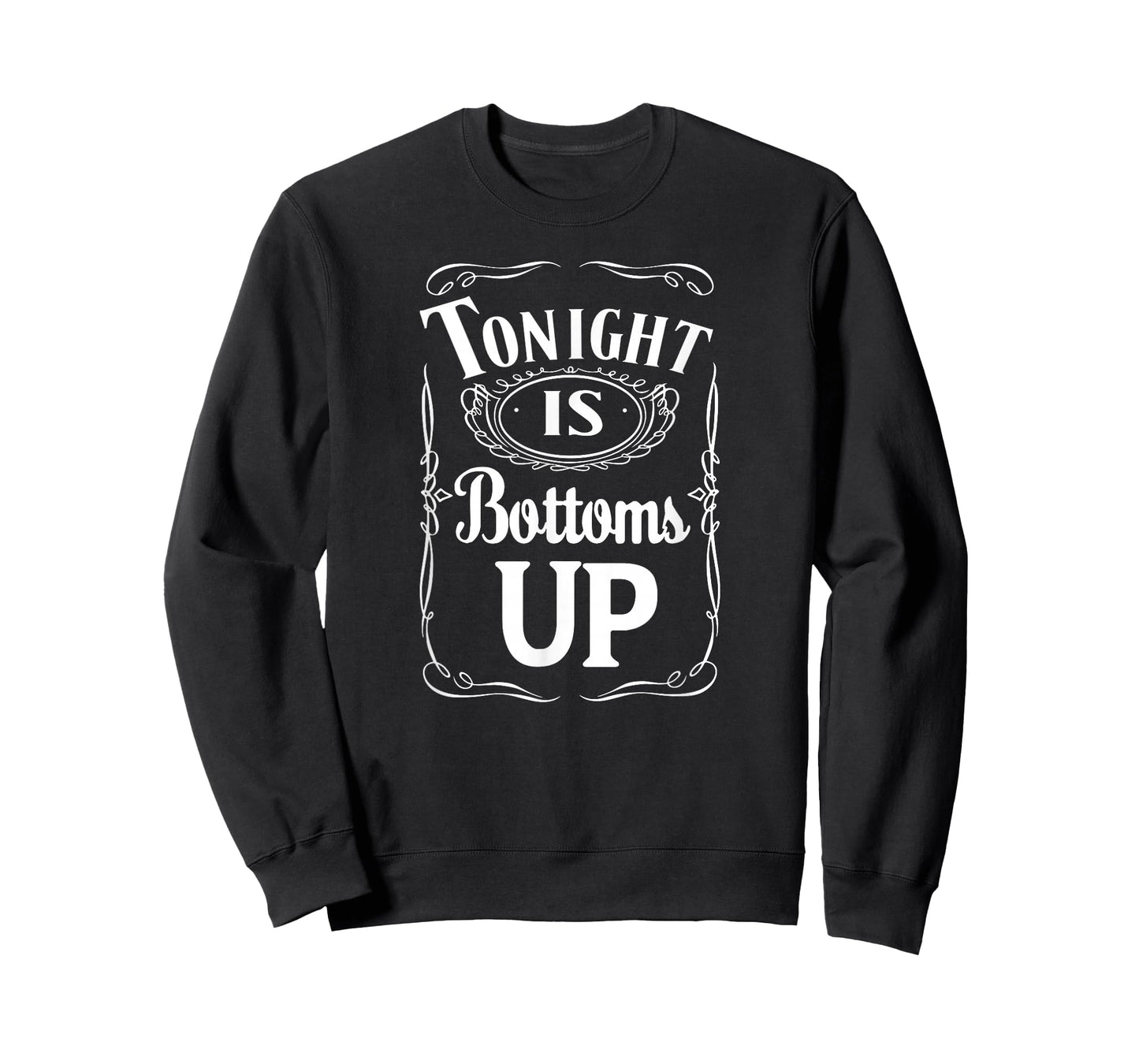 Tonight Is Bottoms Up - T shirt - Black T-Shirt