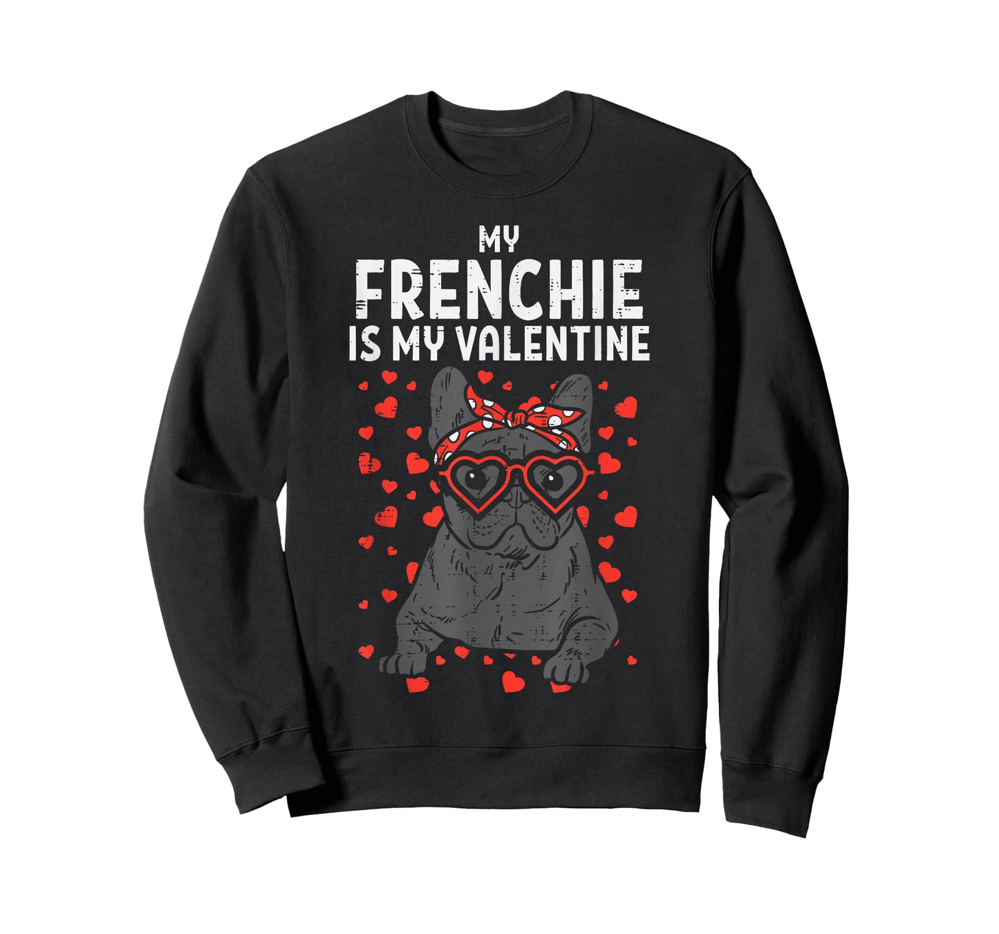Frenchie Is My Valentine French Bulldog Valentines Day T-Shirt