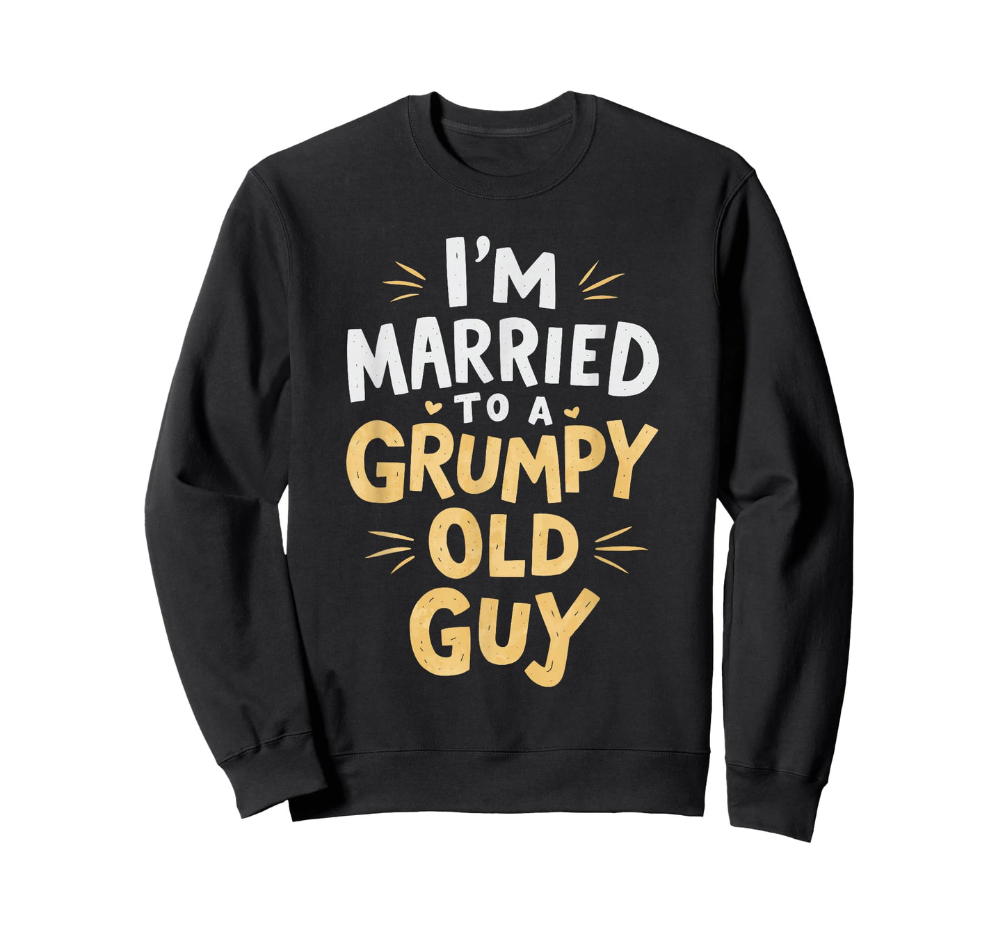 I'm Married To A Grumpy Old Guy T-Shirt