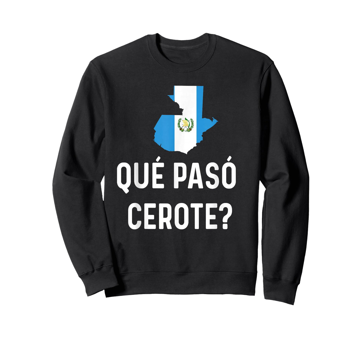 Guatemalan Flag Map Guatemala Camiseta Que Paso Cerote Slang T-Shirt