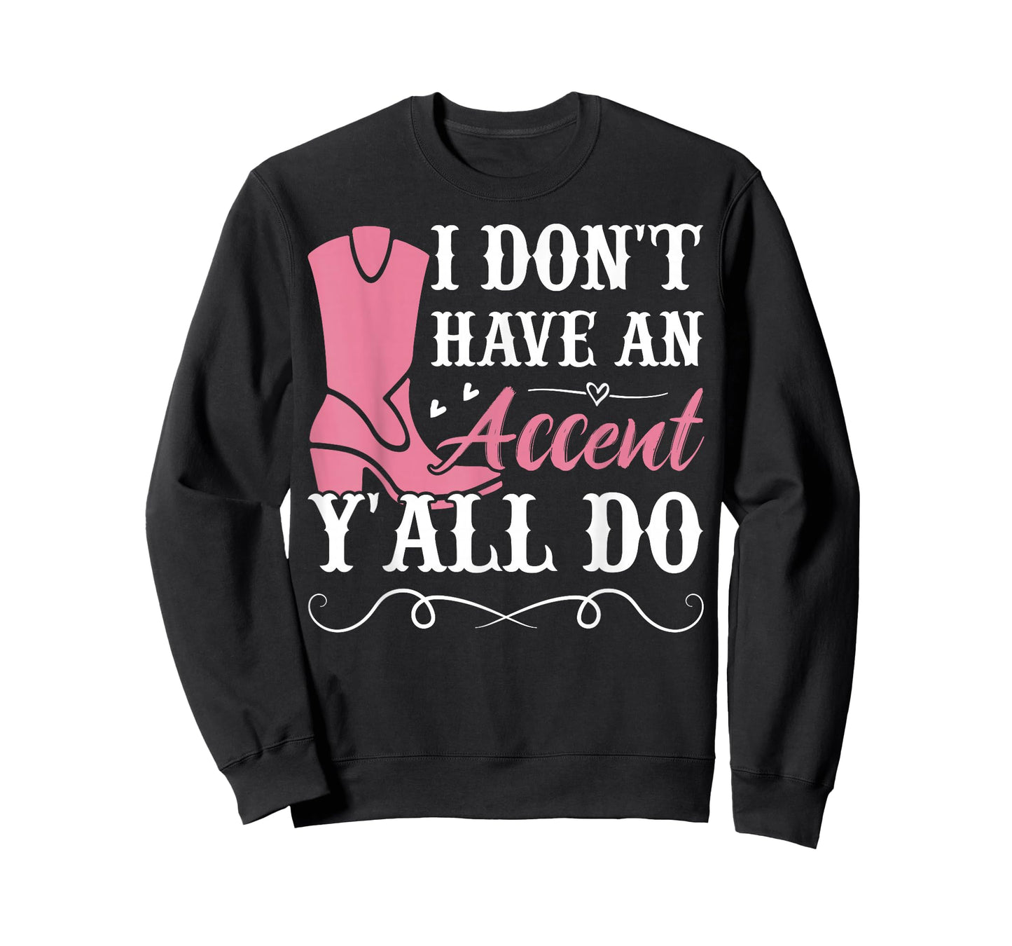 Southern Slang Country I Don't Have An Accent, Y'All Do T-Shirt