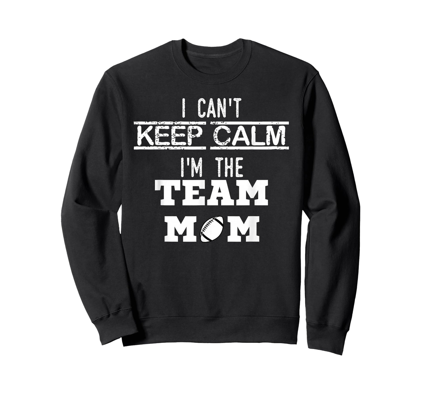 I Can't Keep Calm I'm The Team MOM Youth Sports Football T T-Shirt