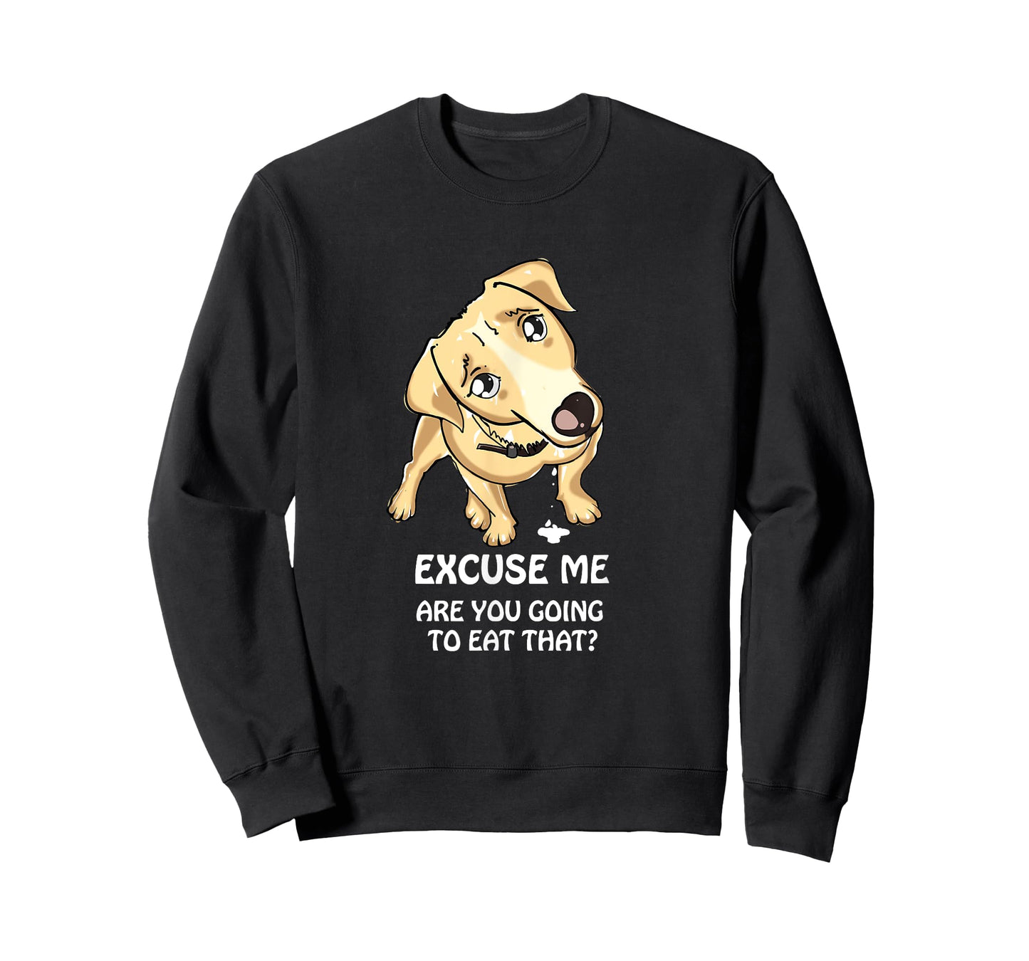 Excuse Me Are You Going to Eat That Funny Dog Lover T-Shirt T-Shirt