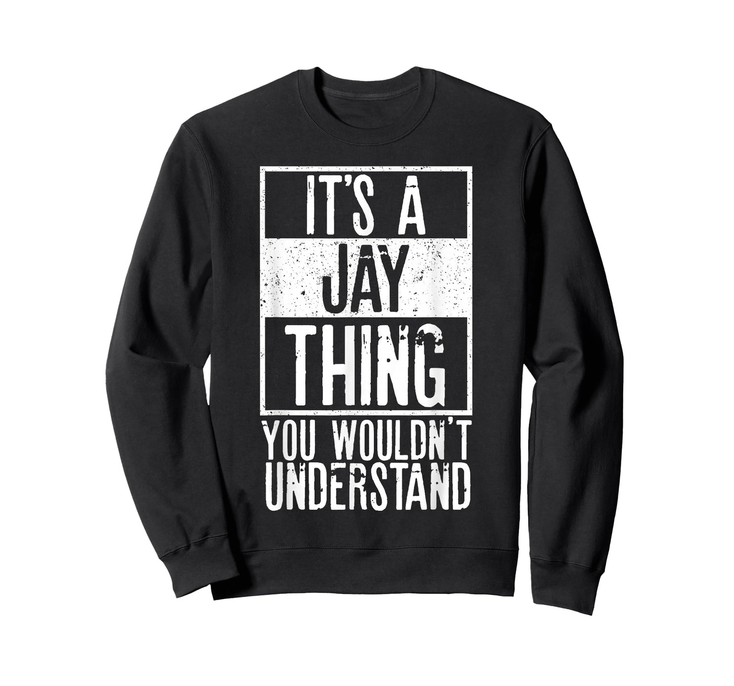 Its A Jay Thing You Wouldnt Understand T-Shirt