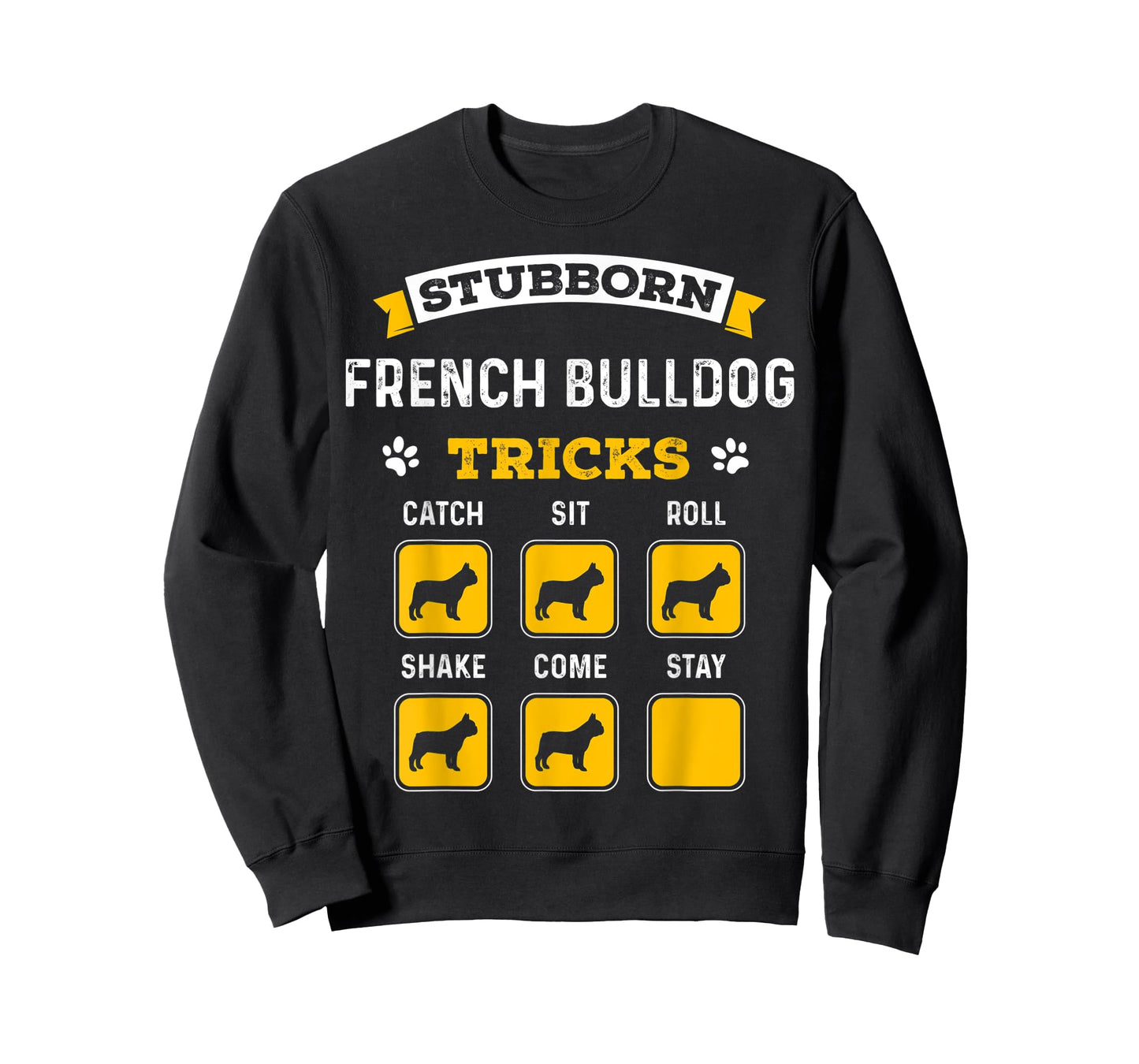 Stubborn French Bulldog Tricks Funny Bulldog Gifts for Men T-Shirt