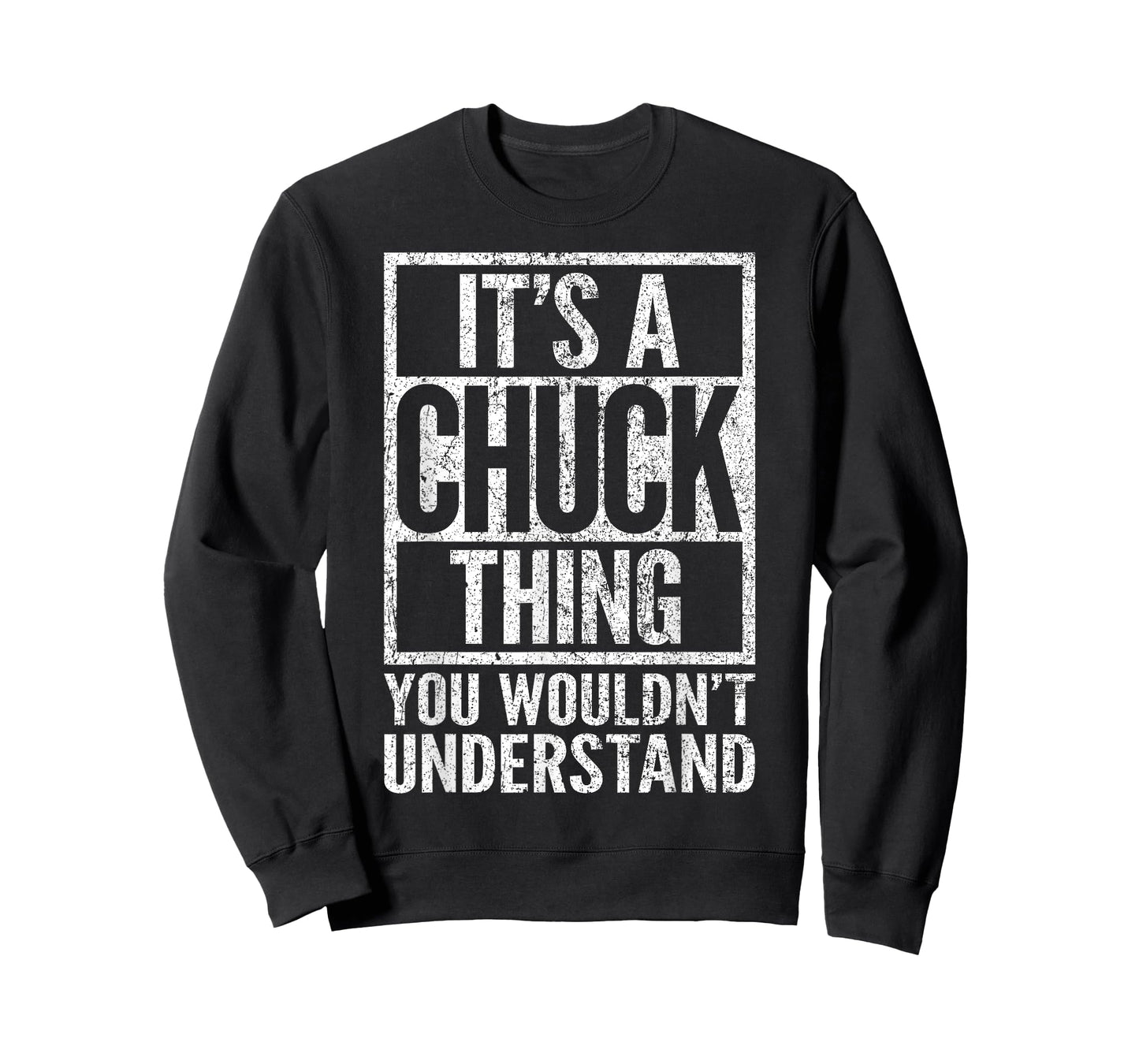 It's a Chuck Thing You Wouldn't Understand - Chuck's Name T-Shirt