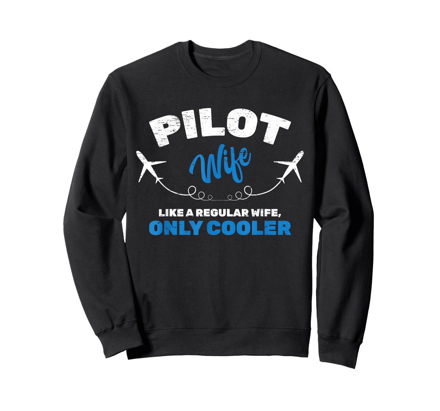 Pilot Wife Like A Regular Wife, Only Cooler Navigation Plane T-Shirt