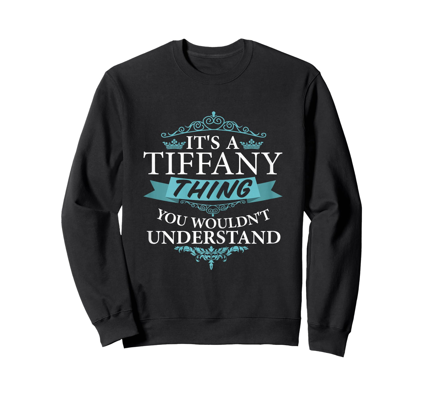 It's a Tiffany Wouldn't Understand T-Shirt