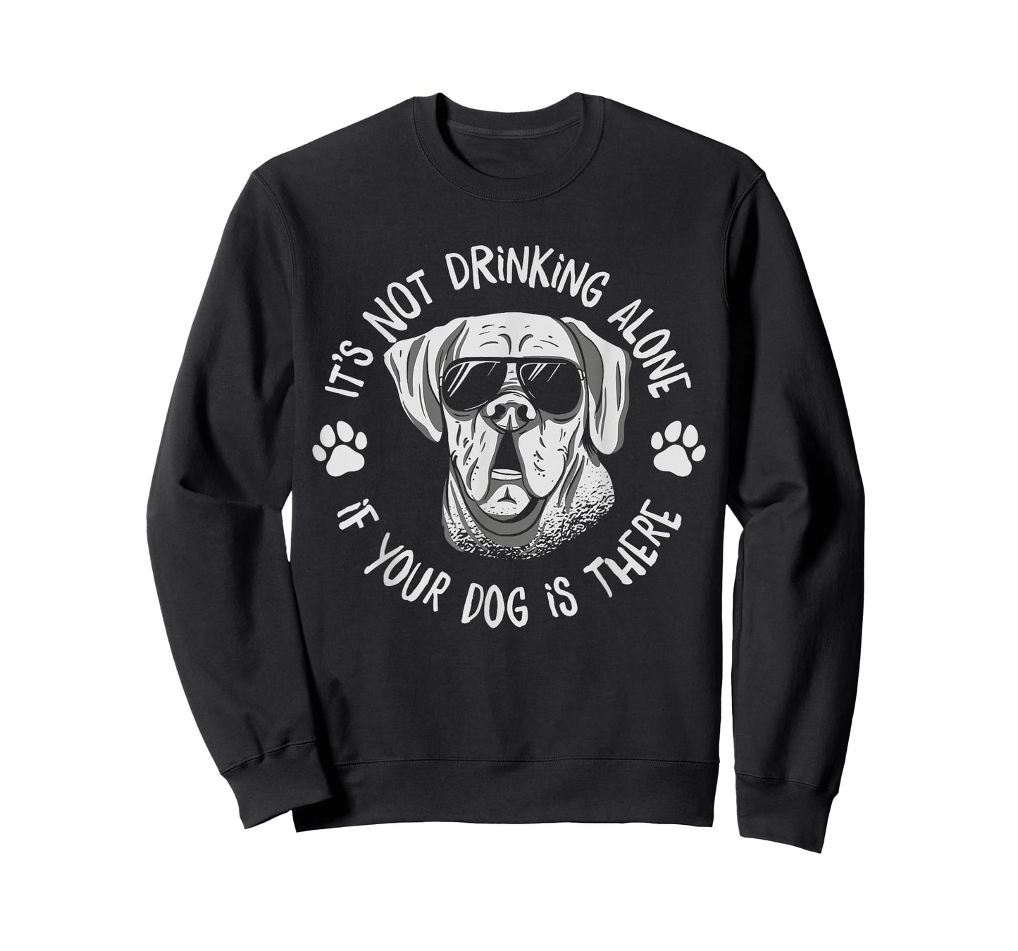 Its Not Drinking Alone If Your Dog Is Home Beer Wine Drinker Men Women T-Shirt